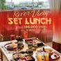 SET LUNCH VIEW SÔNG CỰC CHILL CHỈ TỪ 138,000 VND